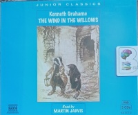 The Wind in the Willows written by Kenneth Grahame performed by Martin Jarvis on Audio CD (Abridged)